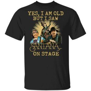 Yes I Am Old But I Saw Santana Live On Stage Rock Legend Concert T-Shirt 73